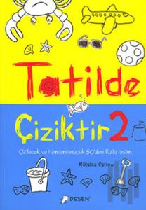 Tatilde Çiziktir 2