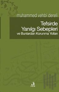 Tefsirde Yanılgı Sebepleri ve Bunlardan Korunma Yolları