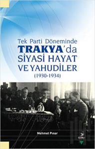 Tek Parti Döneminde Trakya'da Siyasi Hayat ve Yahudiler