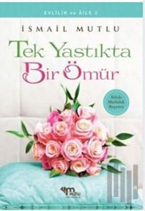 Tek Yastıkta Bir Ömür