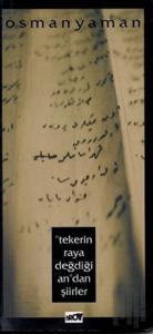 "Tekerin Raya Değdiği An"dan Şiirler