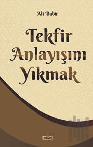 Tekfir Anlayışını Yıkmak