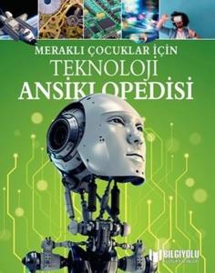 Teknoloji Ansiklopedisi-Meraklı Çocuklar İçin (Ciltli)