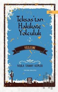 Teksas’tan Hakikate Yolculuk 2 - Yüzleşme