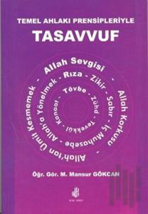 Temel Ahlakı Prensipleriyle Tasavvuf