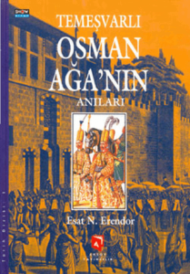 Temeşvarlı Osman Ağa'nın Anıları (Ciltli)