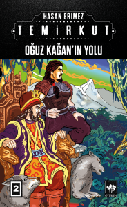 Temirkut 2 Oğuz Kağan'ın Yolu