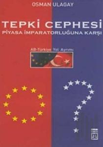 Tepki Cephesi Piyasa İmparatorluğuna Karşı AB - Türkiye Yol Ayrımı