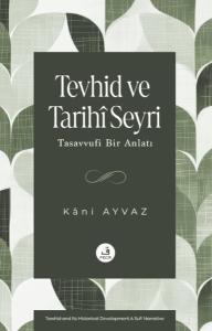 Tevhid ve Tarihi Seyri - Tasavvufi Bir Anlatı
