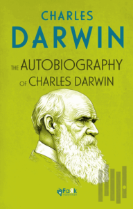 The Autobiography Of Charles Darwin
