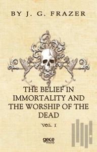 The Belief In Immortality And The Worship Of The Dead Vol1