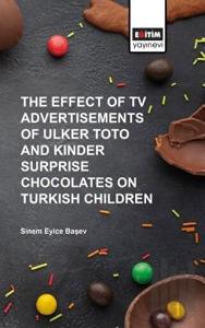 The Effect of Tv Advertisements of Ulker Toto and Kinder Surprise Chocalates on Turkish Children
