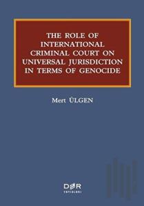 The Role Of International Criminal Court On Universal Jurisdiction In Terms Of Genocide
