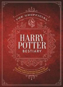 The Unofficial Harry Potter Bestiary: MuggleNet's Complete Guide to the Fantastic Creatures of the World (Ciltli)