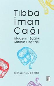 Tıbba İman Çağı - Modern Sağlık Mitinin Eleştirisi