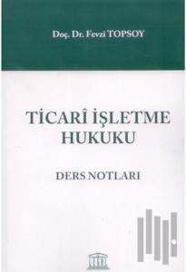 Ticari İşletme Hukuku Ders Notları