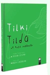 Tilki Tilda ve Evcil İnsanlar (Ciltli)