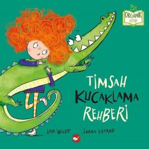 Timsah Kucaklama Rehberi - Organik Kitap (Ciltli)
