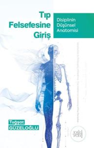 Tıp Felsefesine Giriş - Disiplin Düşünsel Anatomisi