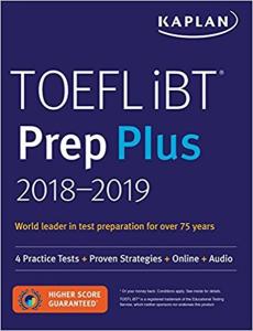 TOEFL iBT Prep Plus 2018-2019: 4 Practice Tests + Proven Strategies + Online + Audio (Kaplan Test Pr