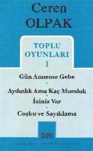 Toplu Oyunları 1 - Gün Anneme Gebe - Aydınlık Ama Kaç Mumluk - İziniz Var - Coşku ve Sayıklama