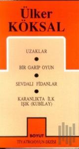 Toplu Oyunları 1 Uzaklar, Bir Garip Oyun, Sevdalı Fidanlar, Karanlıkta İlk Işık (Kubilay)