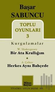 Toplu Oyunları 3 (Kurgulamalar) / Bir Ata Krallığım - Herkes Aynı Bahçede