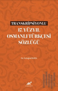 Transkripsiyonlu 17. Yüzyıl Osmanlı Türkçesi Sözlüğü