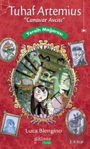 Tuhaf Artemius (Canavar Avcısı) - 3. Kitap : Yeraltı Mağarası (Ciltli)