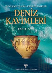 Tunç Çağını Sona Erdiren Halklar Deniz Kavimleri