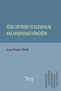 Türk Devrimi ve Egemenlik Anlayışındaki Dönüşüm
