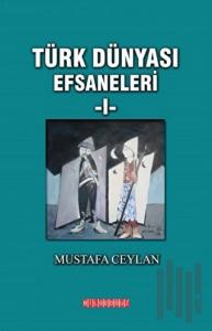 Türk Dünyası Efsaneleri 1