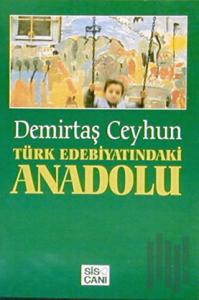 Türk Edebiyatındaki Anadolu