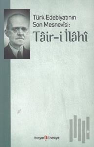 Türk Edebiyatının Son Mesnevisi: Tair-i İlahi