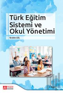Türk Eğitim Sistemi ve Okul Yönetimi