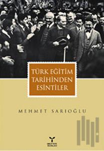 Türk Eğitim Tarihinden Esintiler