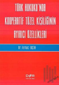 Türk Hukukunda Kooperatif Tüzel Kişiliğinin Ayırıcı Özellikleri