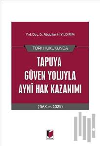 Türk Hukukunda Tapuya Güven Yoluyla Ayni Hak Kazanımı