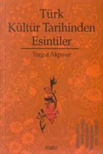 Türk Kültür Tarihinden Esintiler