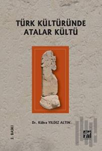 Türk Kültüründe Atalar Kültü