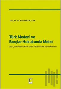 Türk Medeni ve Borçlar Hukukunda Metot