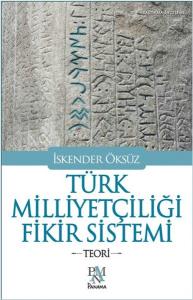 Türk Milliyetçiliği Fikir Sistemi - Teori