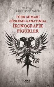 Türk Mimari Süsleme Sanatında İkonografik Figürler