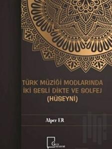 Türk Müziği Modlarında İki Sesli Dikte ve Solfej (Hüseyni)