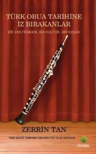 Türk Obua Tarihine İz Bırakanlar - Bir Enstrüman, Bir Kültür, Bir Kuşak