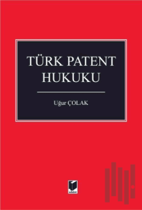 Türk Patent Hukuku (Ciltli)