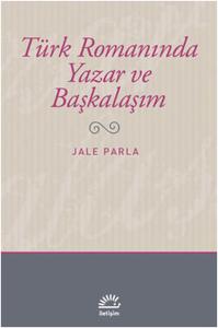 Türk Romanında Yazar ve Başkalaşım