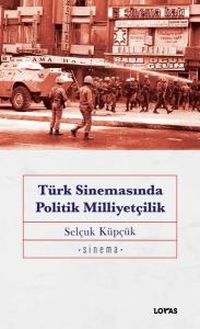 Türk Sinemasında Politik Milliyetçilik