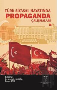 Türk Siyasal Hayatında Propaganda Çalışmaları