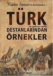 Türk ve Yabancı Milli Destanlarından Örnekler
